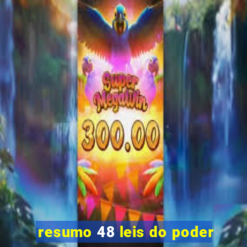 resumo 48 leis do poder